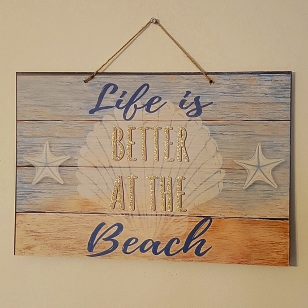 "Life is Better at the Beach" Sign for Home Decor